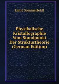 Physikalische Kristallographie Vom Standpunkt Der Strukturtheorie (German Edition)