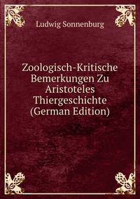 Zoologisch-Kritische Bemerkungen Zu Aristoteles Thiergeschichte (German Edition)