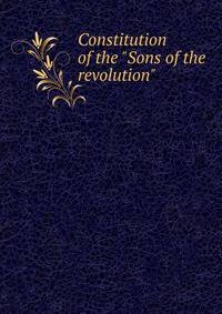 Constitution of the "Sons of the revolution"