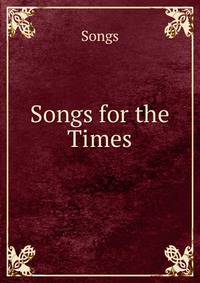 Songs for the Times