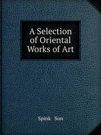 A Selection of Oriental Works of Art