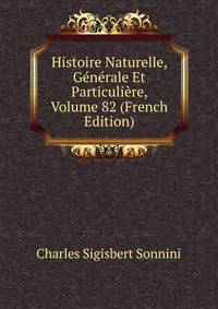 Histoire Naturelle, Generale Et Particuliere, Volume 82 (French Edition)