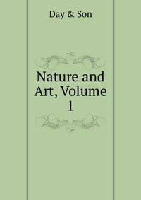 Nature and Art, Volume 1
