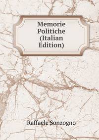 Memorie Politiche (Italian Edition)