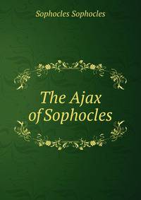 The Ajax of Sophocles