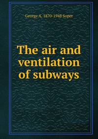 The air and ventilation of subways