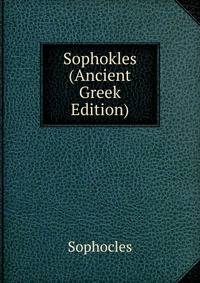 Sophokles (Ancient Greek Edition)