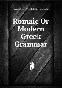 Romaic Or Modern Greek Grammar