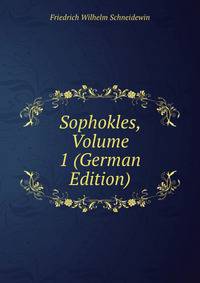 Sophokles, Volume 1 (German Edition)