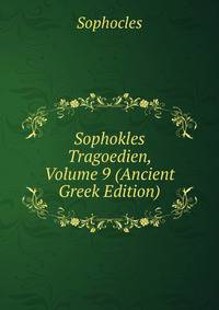 Sophokles Tragoedien, Volume 9 (Ancient Greek Edition)