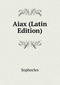 Aiax (Latin Edition)
