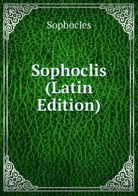 Sophoclis (Latin Edition)
