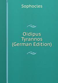 Oidipus Tyrannos (German Edition)