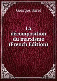 La decomposition du marxisme (French Edition)