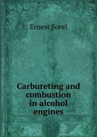 Carbureting and combustion in alcohol engines