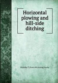 Horizontal plowing and hill-side ditching