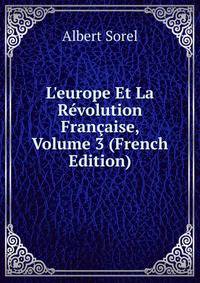 L'europe Et La R?volution Fran?aise, Volume 3 (French Edition)