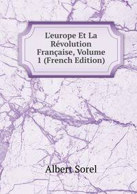 L'europe Et La R?volution Fran?aise, Volume 1 (French Edition)