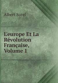 L'europe Et La R?volution Fran?aise, Volume 1