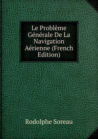 Le Probleme Generale De La Navigation Aerienne (French Edition)
