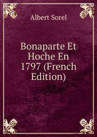 Bonaparte Et Hoche En 1797 (French Edition)