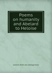 Poems on humanity and Abelard to Heloise