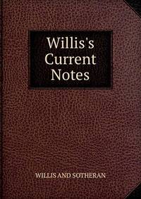 Willis's Current Notes
