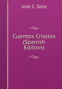 Cuentos Criollos (Spanish Edition)