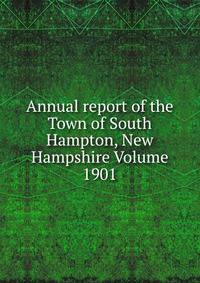 Annual report of the Town of South Hampton, New Hampshire Volume 1901