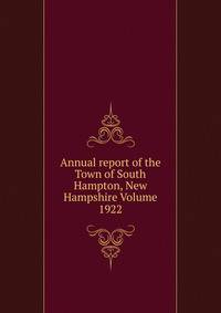 Annual report of the Town of South Hampton, New Hampshire Volume 1922