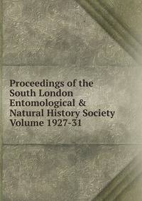 Proceedings of the South London Entomological &amp; Natural History Society Volume 1927-31