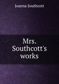 Mrs. Southcott's works