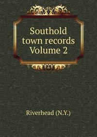 Southold town records Volume 2