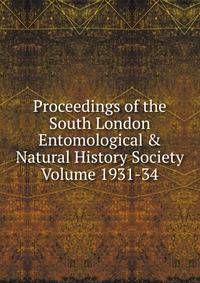 Proceedings of the South London Entomological &amp; Natural History Society Volume 1931-34