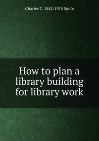 How to plan a library building for library work