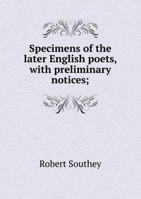 Specimens of the later English poets, with preliminary notices;