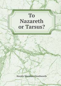 To Nazareth or Tarsus?