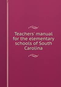 Teachers' manual for the elementary schools of South Carolina