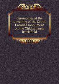 Ceremonies at the unveiling of the South Carolina monument on the Chickamauga battlefield
