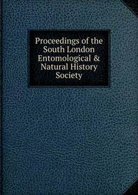 Proceedings of the South London Entomological &amp; Natural History Society