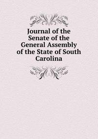 Journal of the Senate of the General Assembly of the State of South Carolina