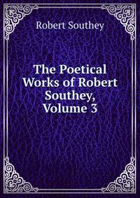 The Poetical Works of Robert Southey, Volume 3