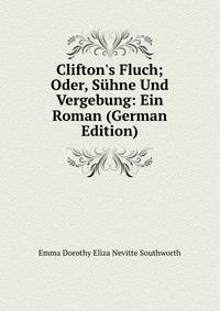 Clifton's Fluch; Oder, S?hne Und Vergebung: Ein Roman (German Edition)
