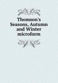 Thomson's Seasons, Autumn and Winter microform