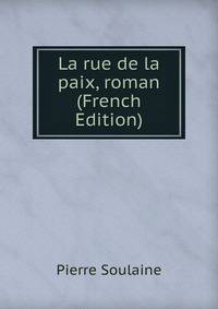 La rue de la paix, roman (French Edition)