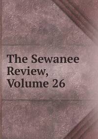 The Sewanee Review, Volume 26