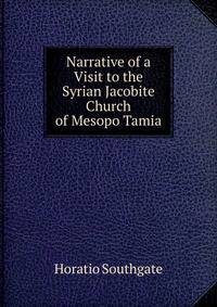 Narrative of a Visit to the Syrian Jacobite Church of Mesopo Tamia