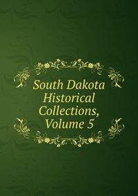 South Dakota Historical Collections, Volume 5