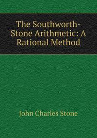 The Southworth-Stone Arithmetic: A Rational Method