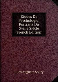 Etudes De Psychologie: Portraits Du Xviiie Siecle (French Edition)